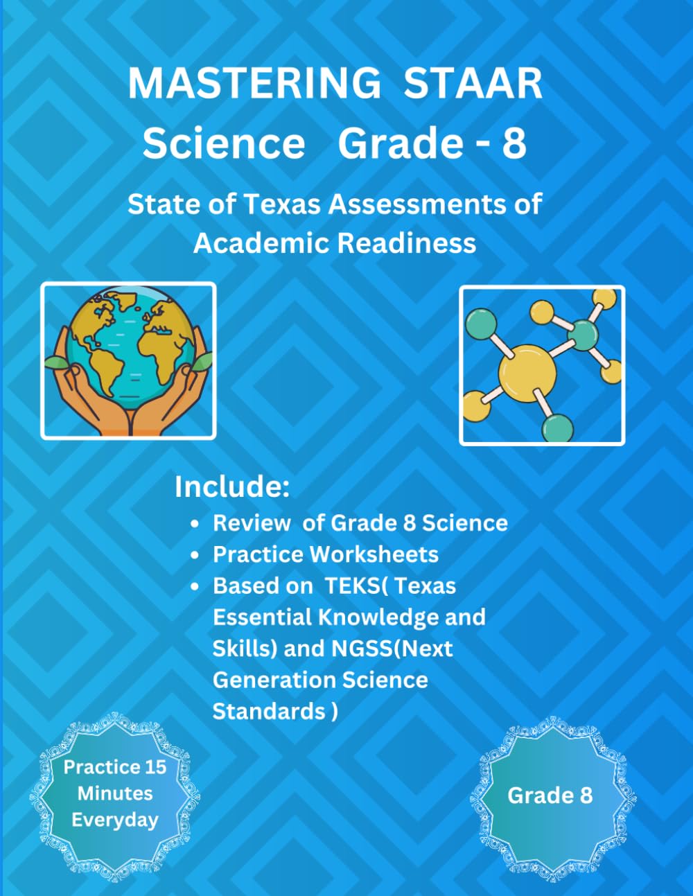 Mastering Texas STAAR Science Test Grade-8 Study Guide and Practice Workbook: State Standards, NGSS, TEKS and STAAR based Science Review Notes and ... constructive response, Performance tasks
