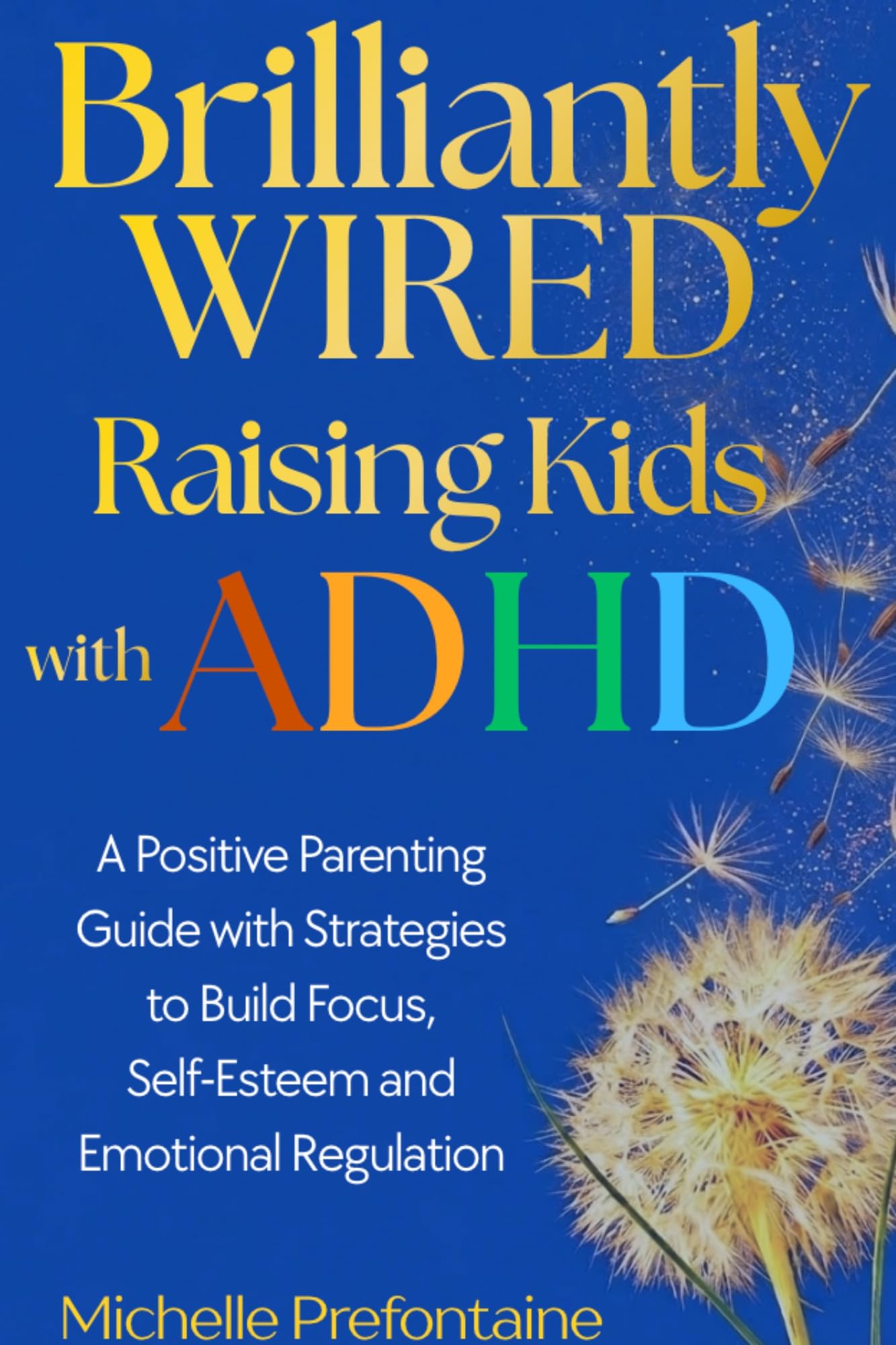 Brilliantly Wired- Raising Kids With ADHD