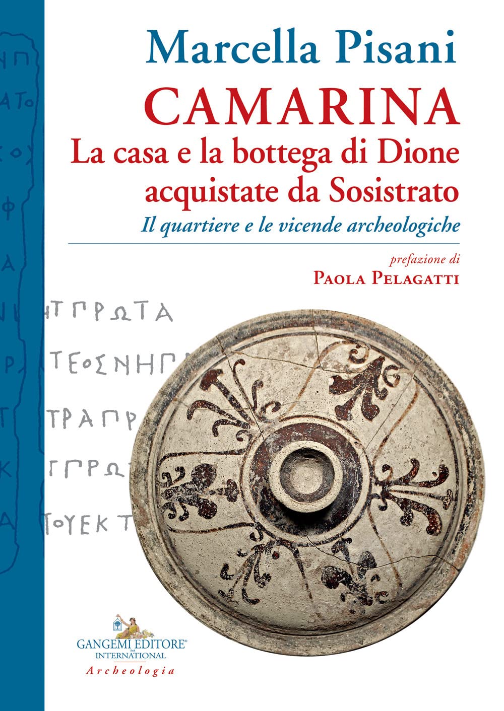Camarina. La Casa E La Bottega Di Dione Acquistate Da Sosistrato. Il Quartiere E Le Vicende Archeologiche - 4