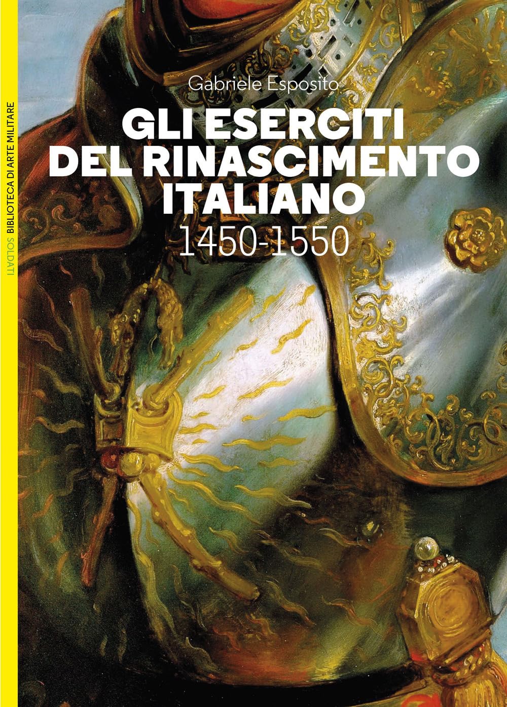 Gli Eserciti Del Rinascimento Italiano 1450-1550 - 4