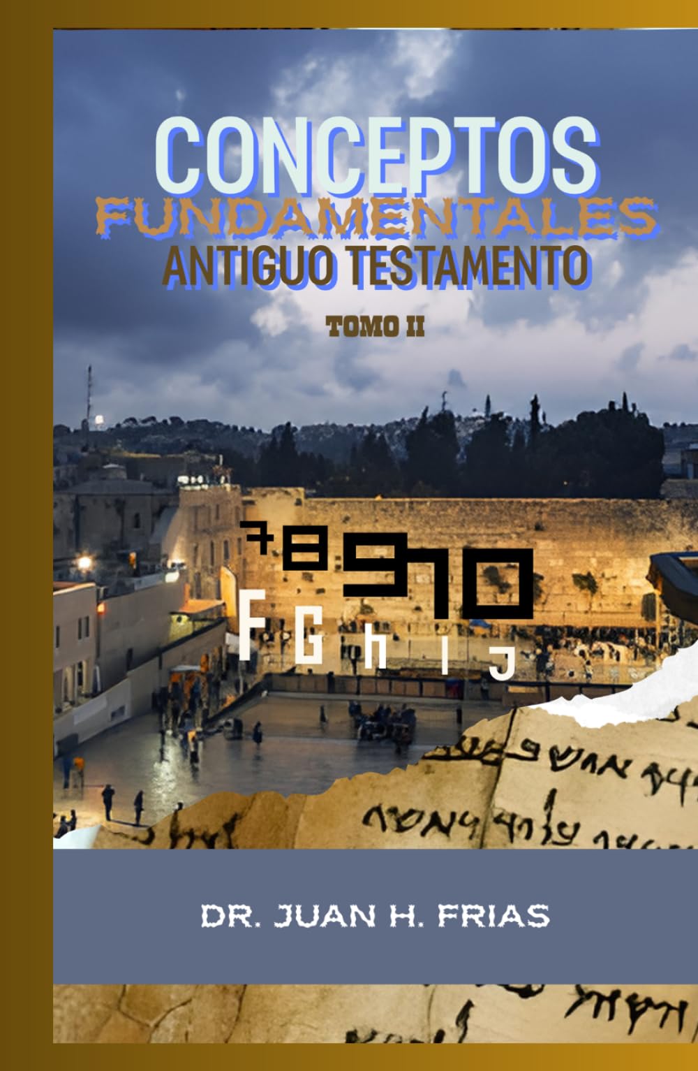 Conceptos Fundamentales del Antiguo Testamento (Tomo II): Tradición y Cultura Hebrea