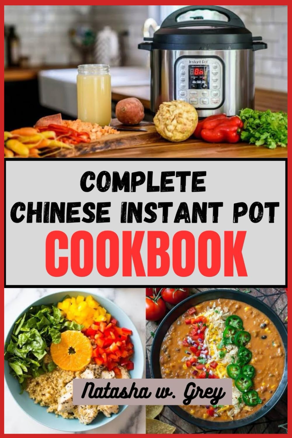 COMPLETE CHINESE INSTANT POT COOKBOOK: Quick Chinese Homestyle Instant Pot Recipes for Easy, Healthy Eating (Delicious Delights)