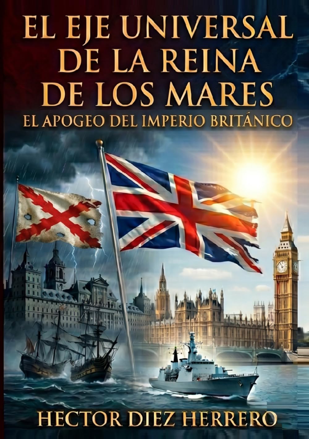 EL EJE UNIVERSAL DE LA REINA DE LOS MARES: EL APOGEO DEL IMPERIO BRITÁNICO