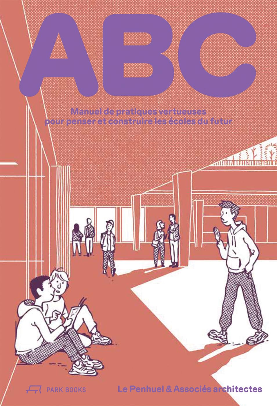 ABC Manuel de pratiques vertueuses pour imaginer la vie dans les écoles du futur