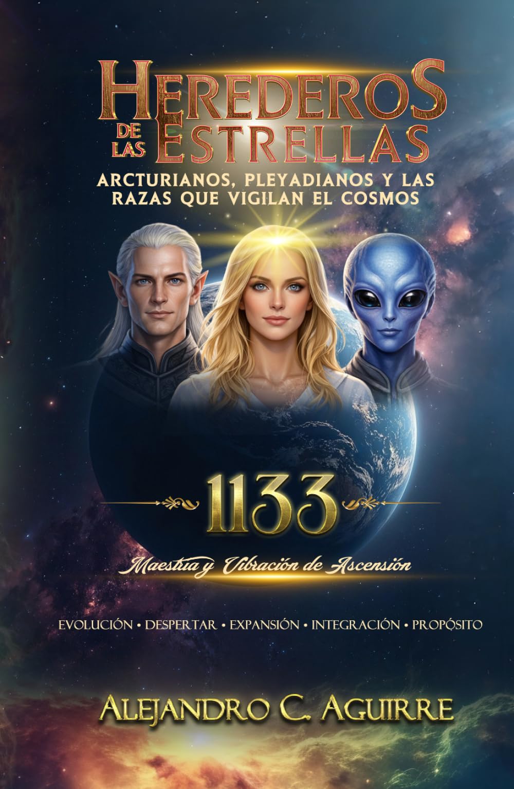 HEREDEROS DE LAS ESTRELLAS: Arcturianos, Pleyadianos y las Razas que Vigilan el Cosmos