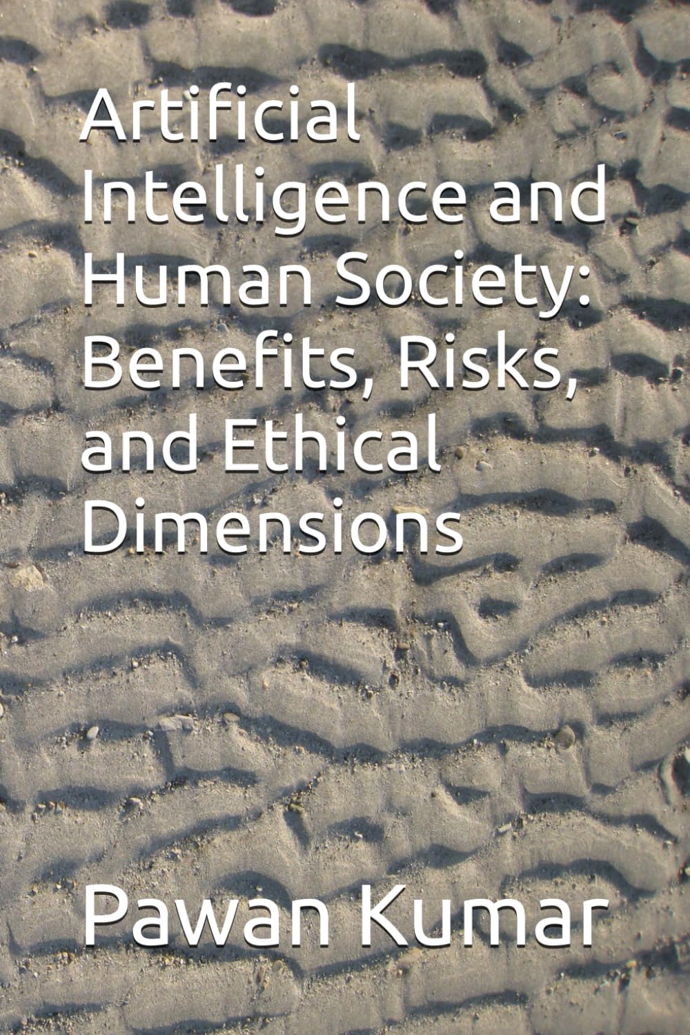 Artificial Intelligence and Human Society: Benefits, Risks, and Ethical Dimensions