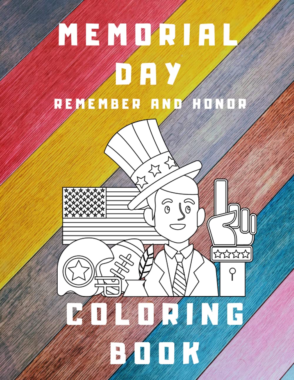 Memorial Day Coloring Book: Happy Memorial Day Coloring Book For Kids And Adults Patriotic Pictures