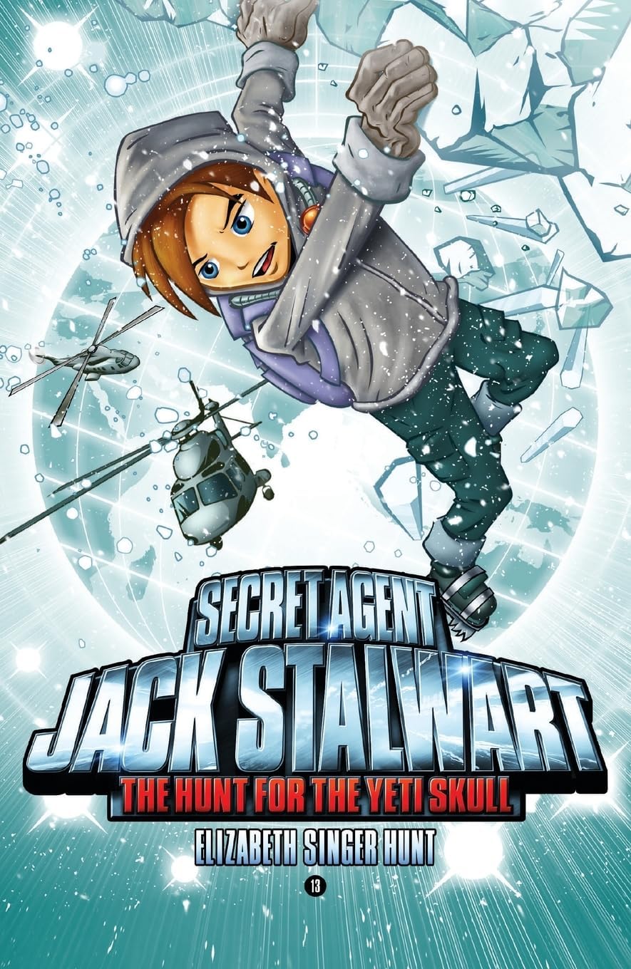 Secret Agent Jack Stalwart: Book 13: The Hunt for the Yeti Skull: Nepal: Book 13: The Hunt for the Yeti Skull: Nepal (The Secret Agent Jack Stalwart Series, 13)