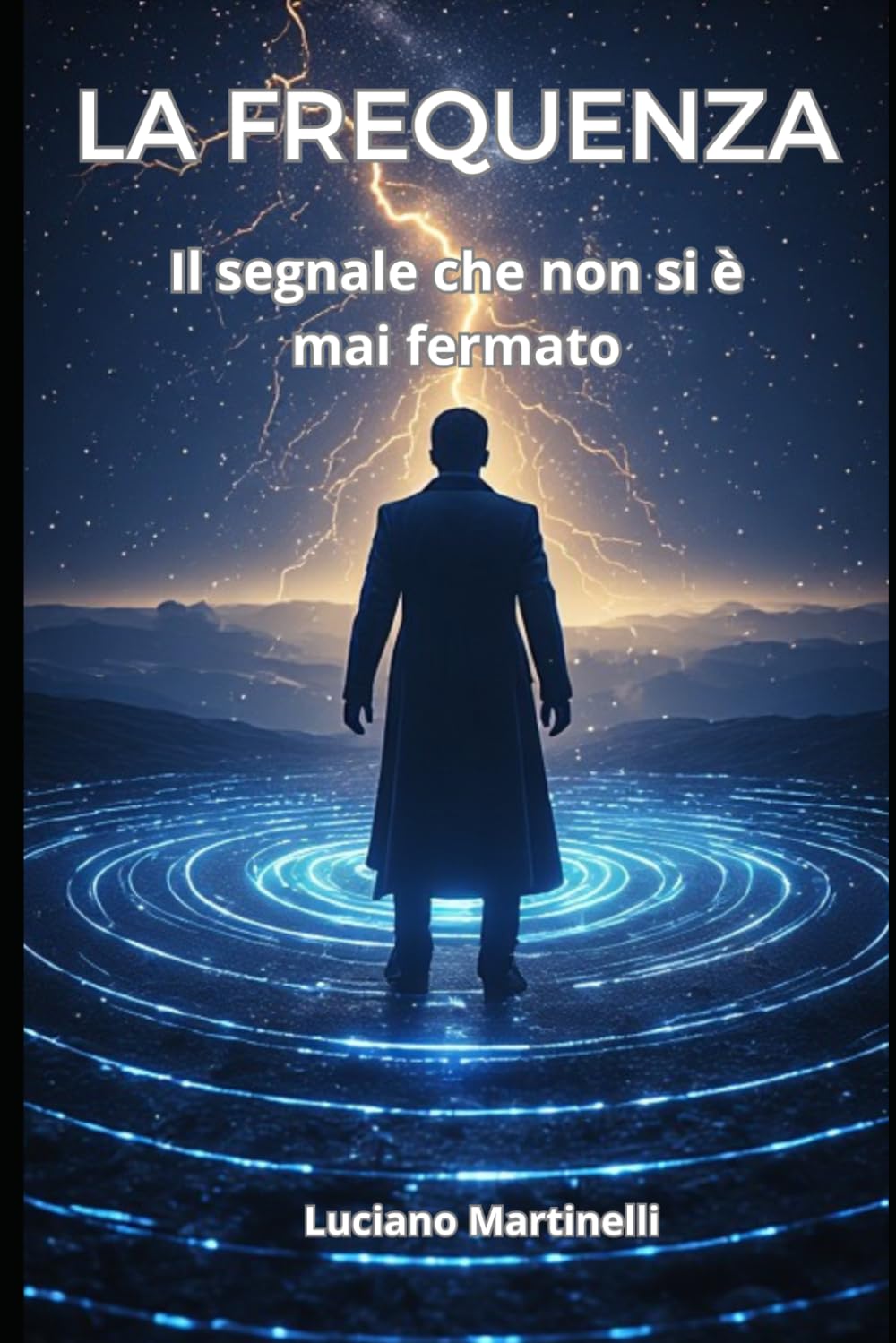 LA FREQUENZA: Il segnale che non si è mai fermato (Romanzi)
