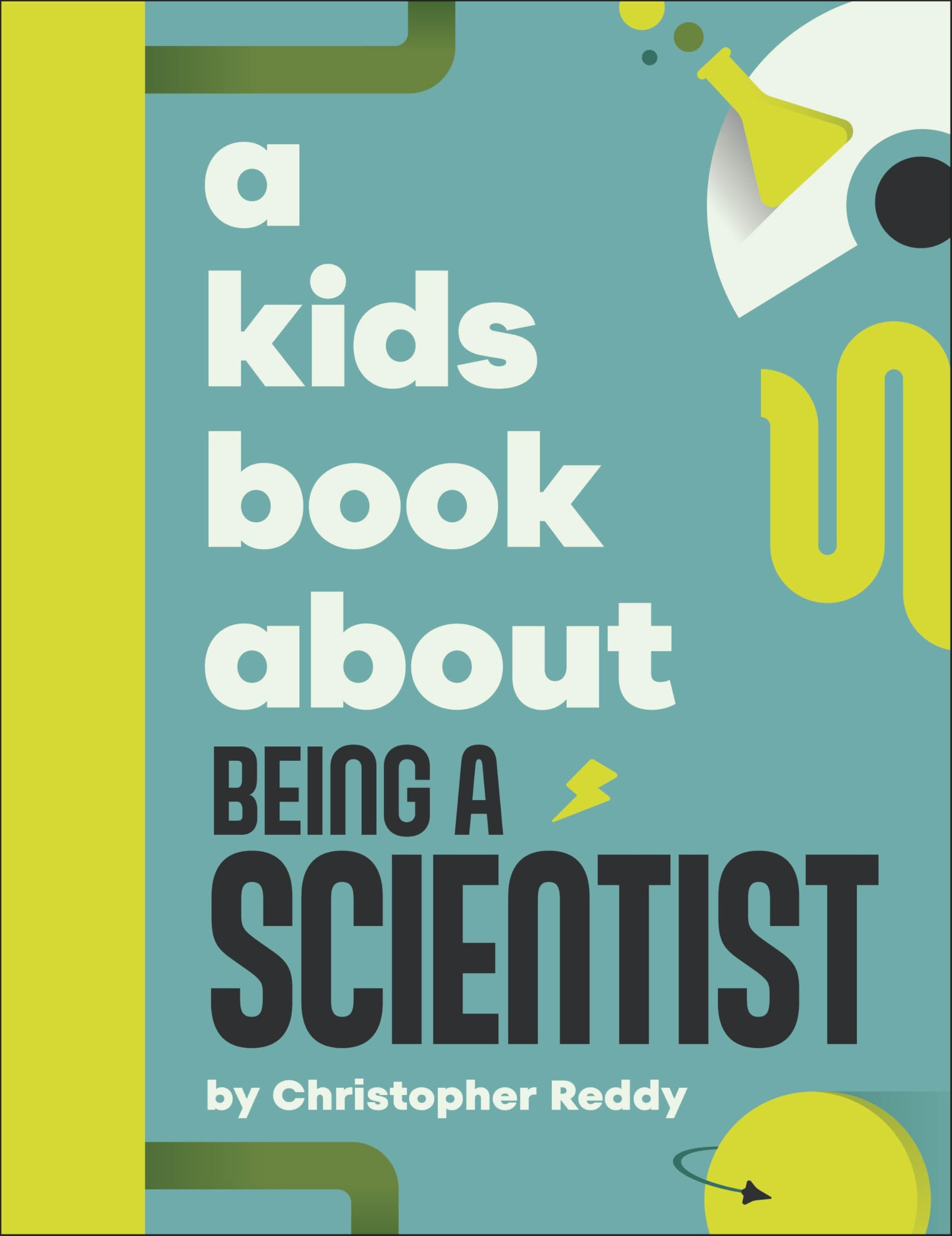 A Kids Book About Being A Scientist by Christopher Reddy (Hardback Book)