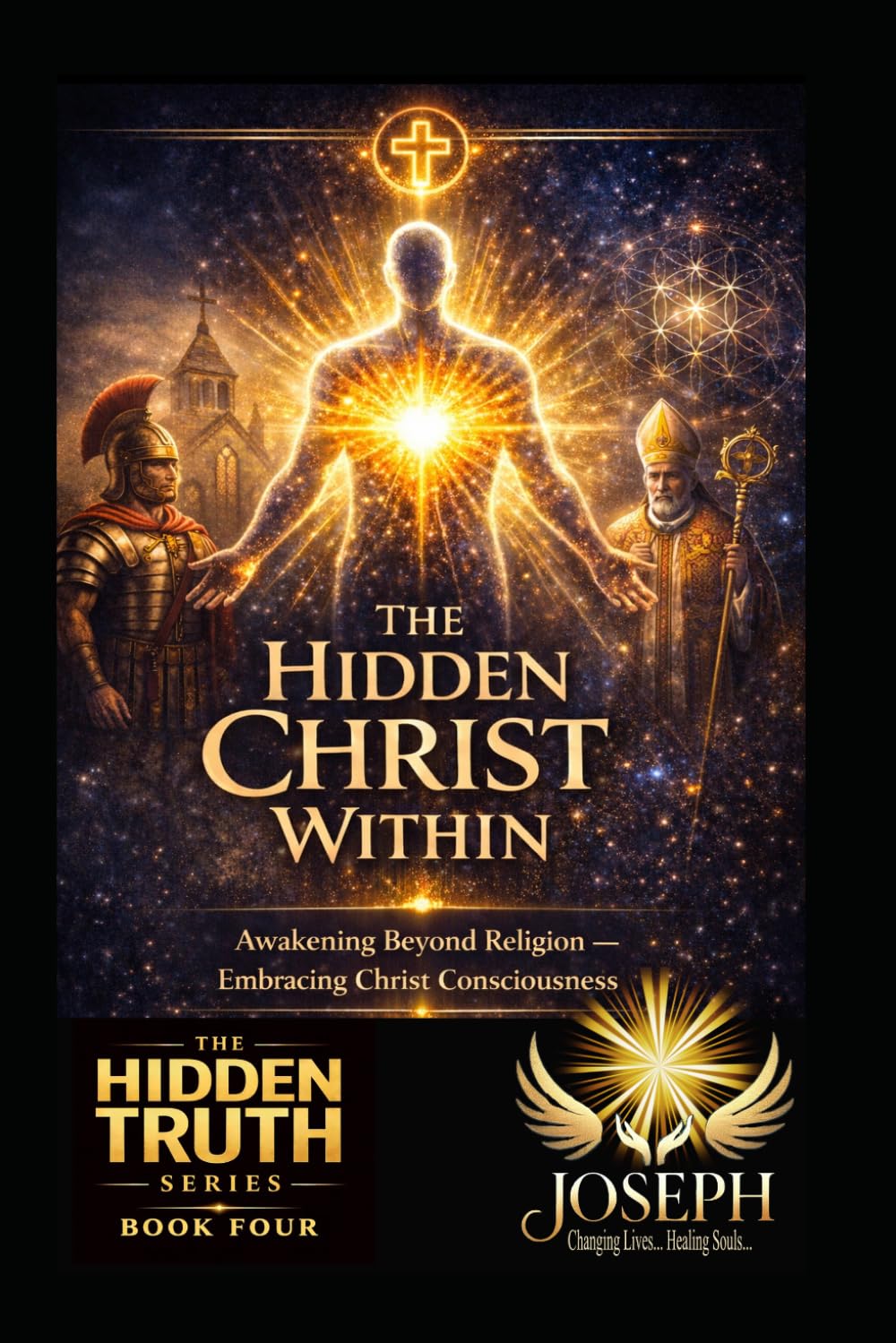 The Hidden Christ Within: Awakening Beyond Religion — Embracing Christ Consciousness