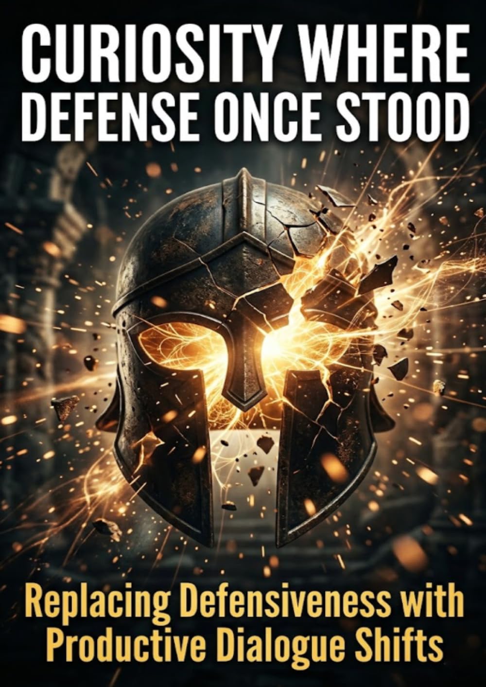 Curiosity Where Defense Once Stood: Replacing Defensiveness with Productive Dialogue Shifts
