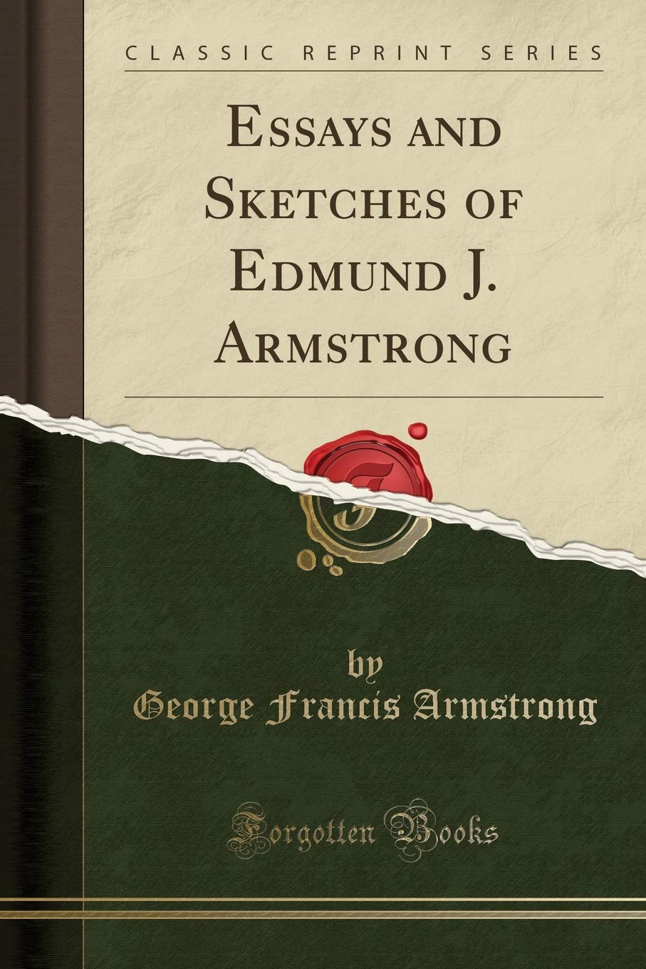 Essays and Sketches of Edmund J. Armstrong (Classic Reprint)