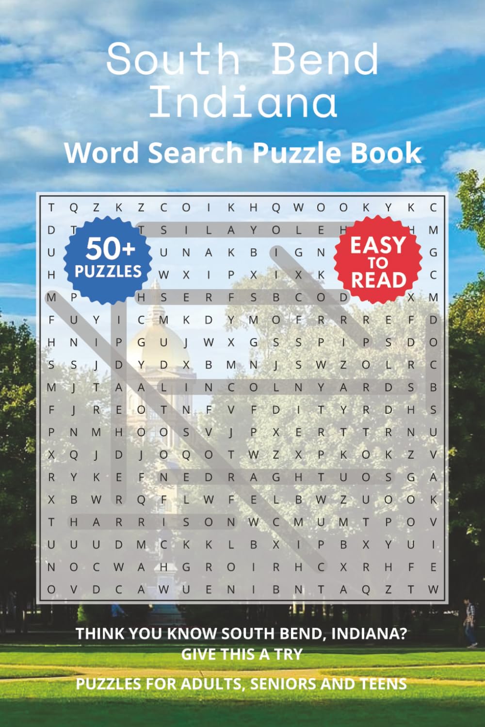 South Bend Indiana Word Search Puzzle Book: Think you know South Bend, Indiana Give this a try. Puzzles for Adults, Seniors and Teens.