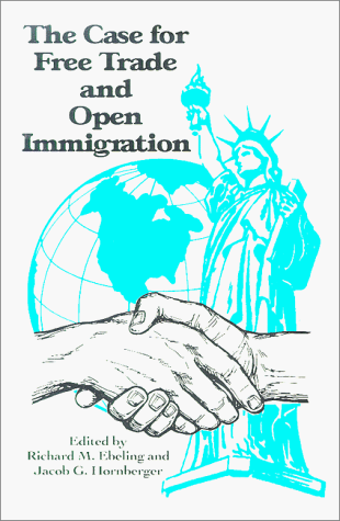 The Case for Free Trade and Open Immigration