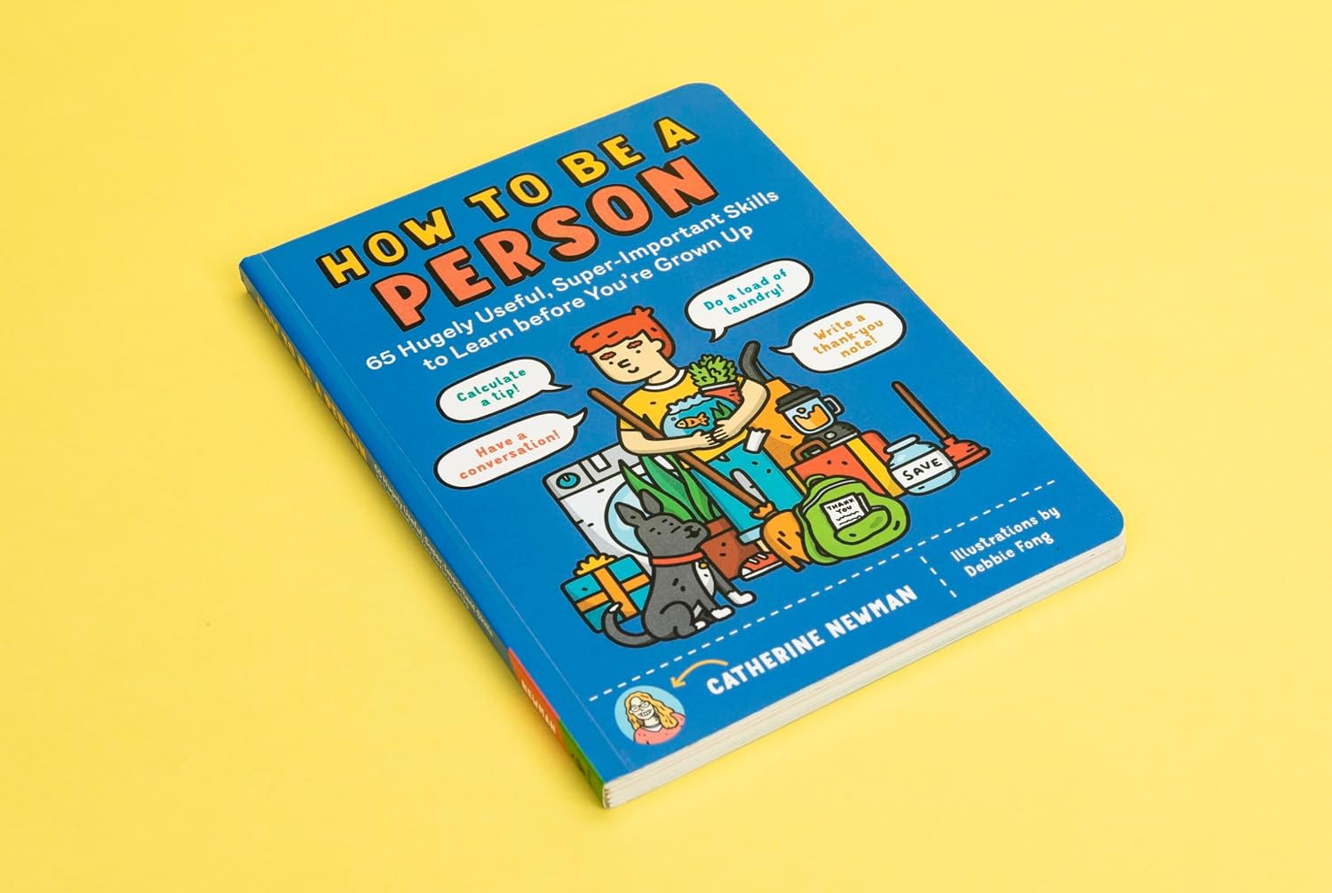 How to Be a Person: 65 Hugely Useful, Super-Important Skills to Learn before You're Grown Up