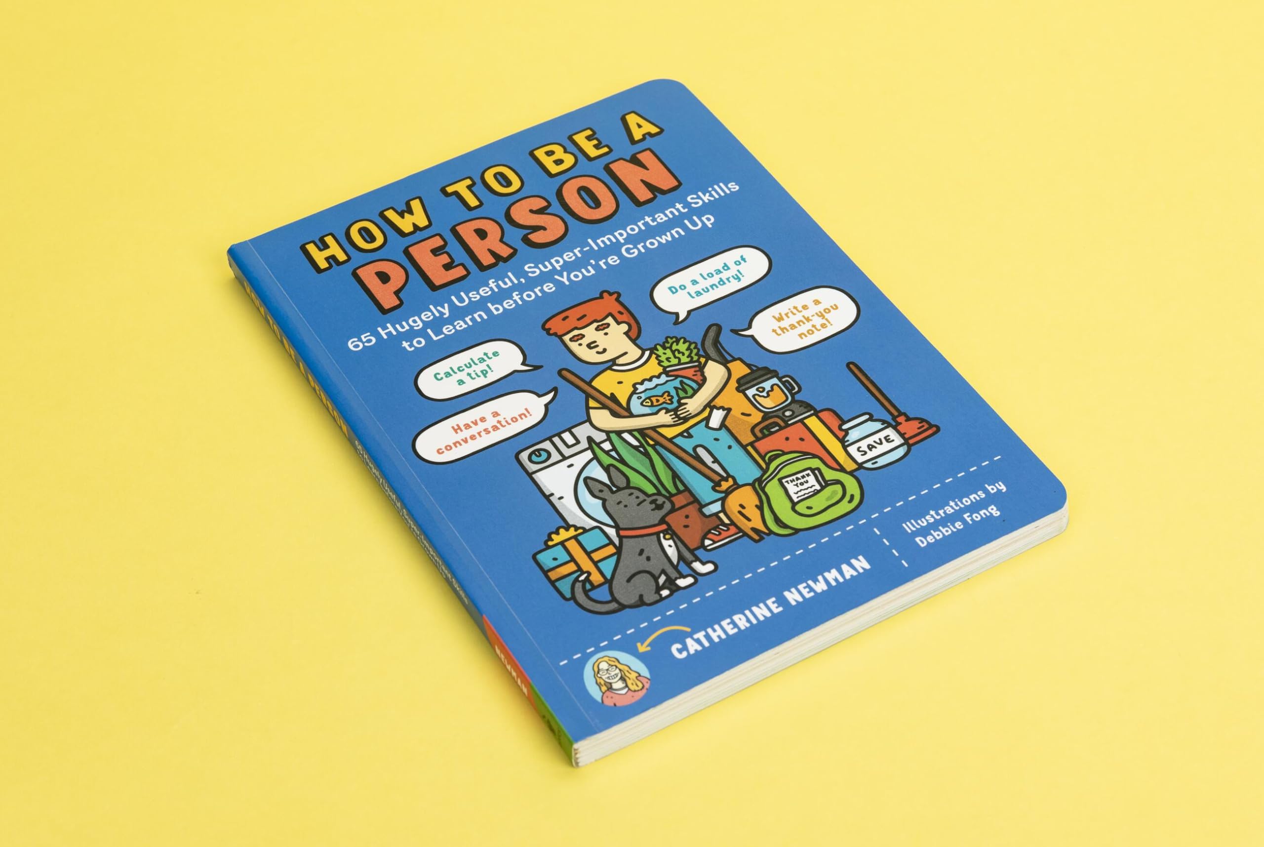 How to Be a Person: 65 Hugely Useful, Super-Important Skills to Learn before You're Grown Up