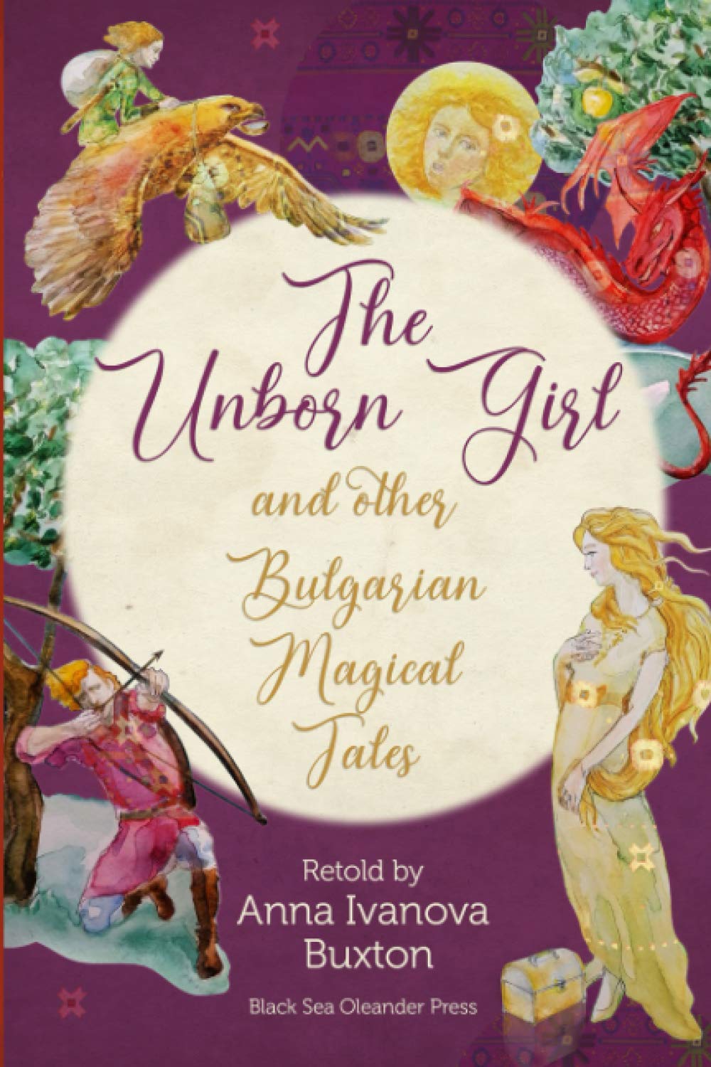 The Unborn Girl and other Bulgarian Magical Tales