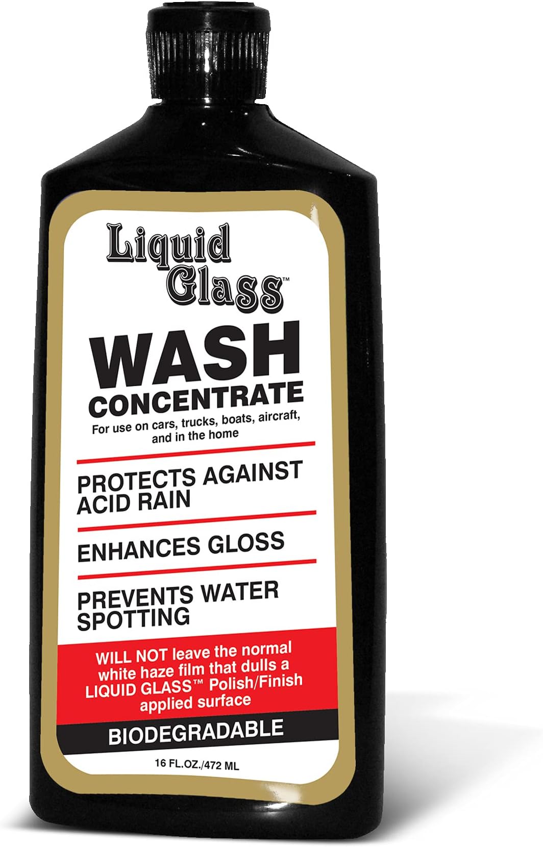 Liquid Glass Wash Concentrate For use on Cars, Trucks, Boats, Aircraft, and in the home - 16 Fluid Ounces