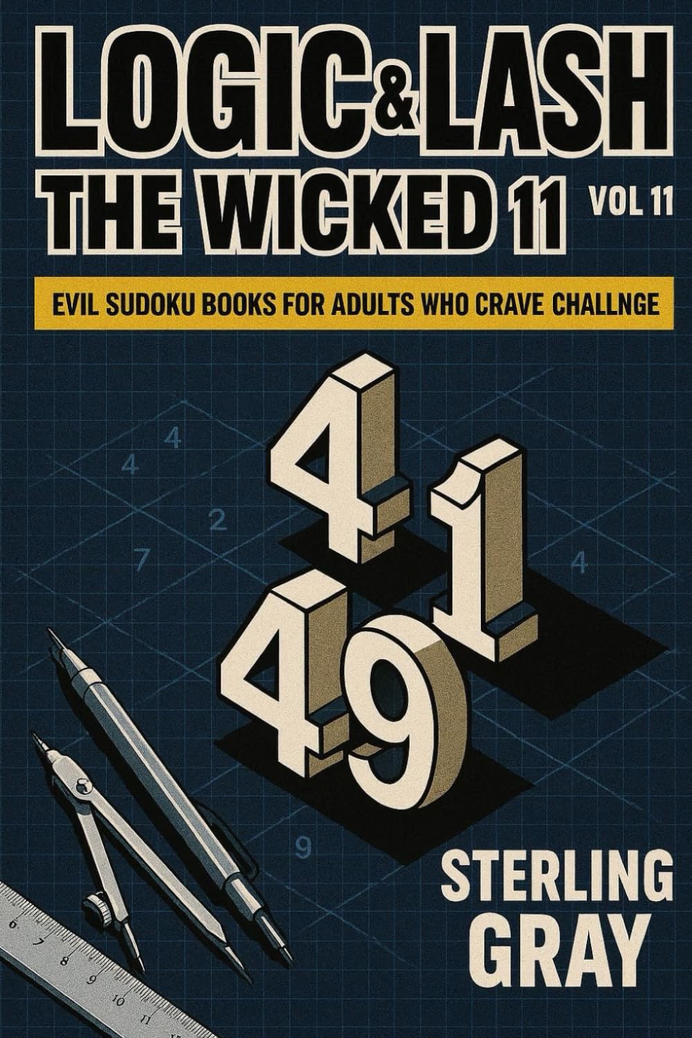 Logic & Lash Vol11: The Wicked 11: Evil Sudoku Books for Adults Who Crave a Challenge