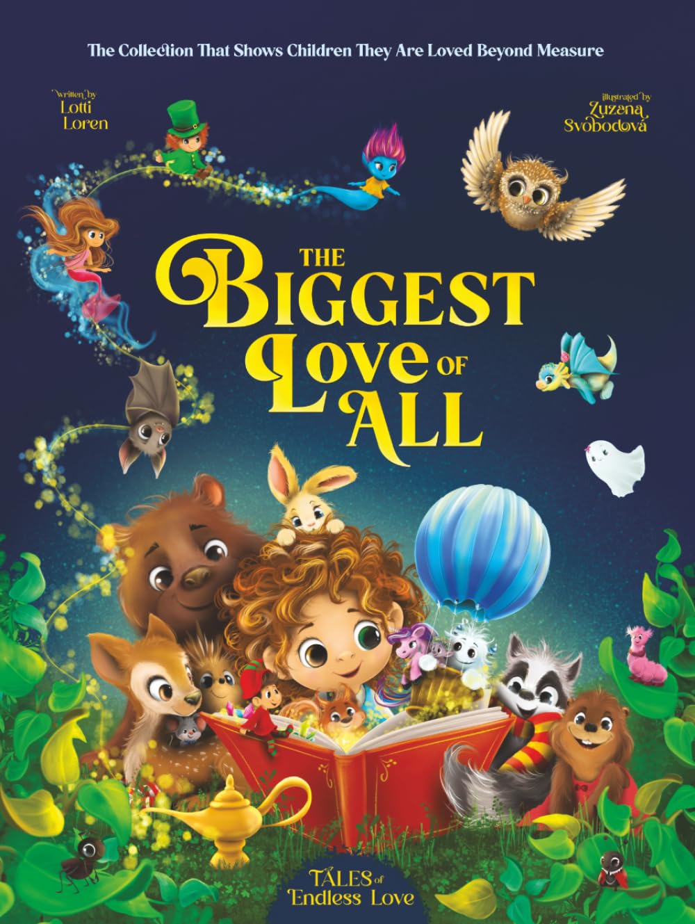 The Biggest Love of All (Collection): What Every Parent Feels, What Every Child Deserves to Hear! (Tales of Endless Love)