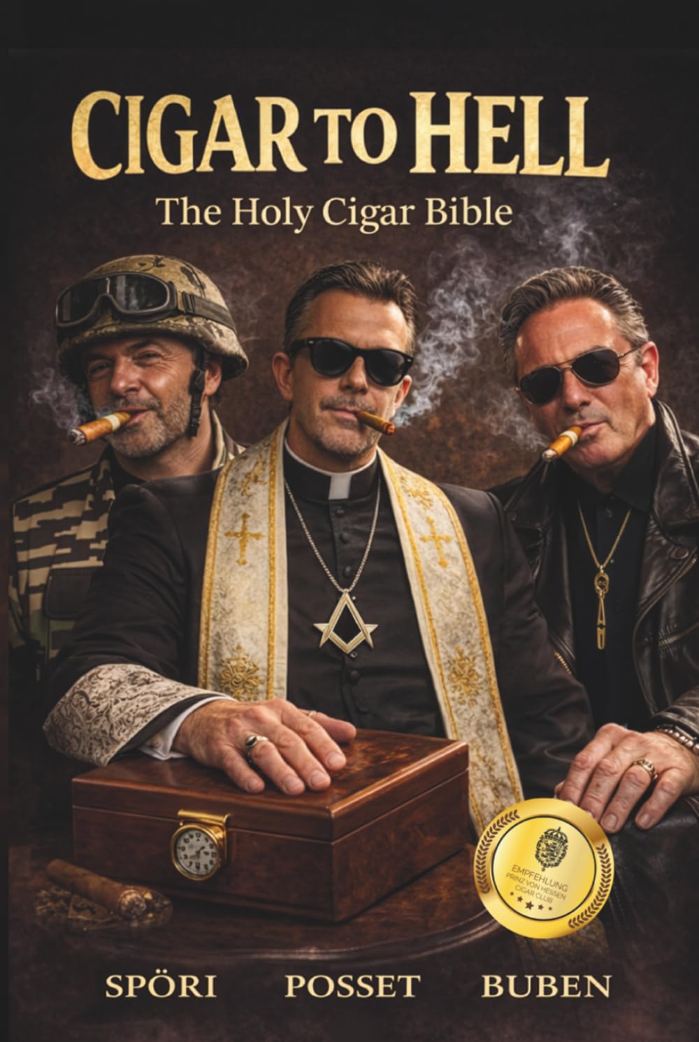 Cigar to Hell – Die heilige Zigarren-Bibel: Ein Buch über Ritual, Genusskultur und die Haltung von Männern, die sich bewusst Zeit nehmen