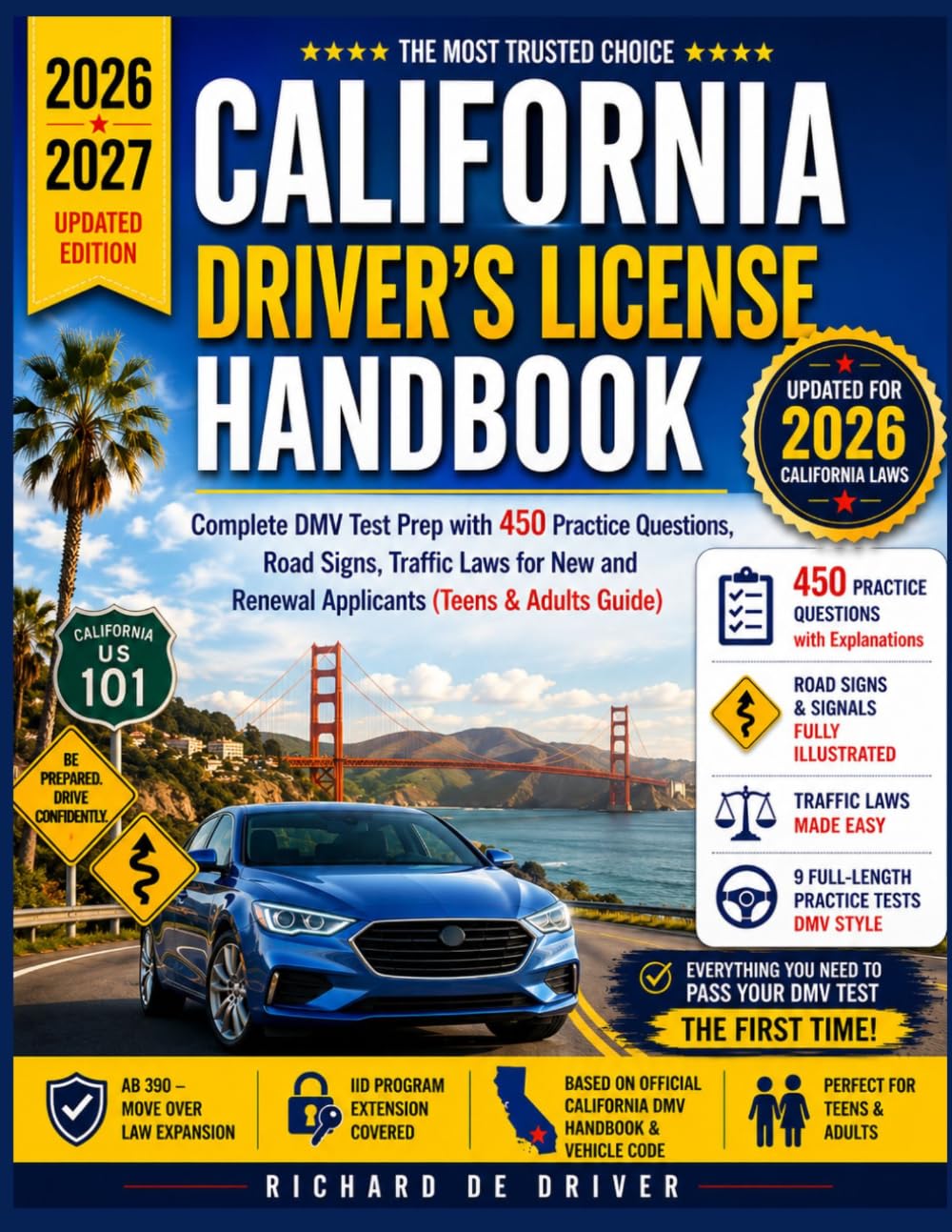 California Driver's License Handbook 2026–2027: Complete DMV Test Prep with 450 Practice Questions, Road Signs, Traffic Laws for New and Renewal Applicants (Teens & Adults Guide)