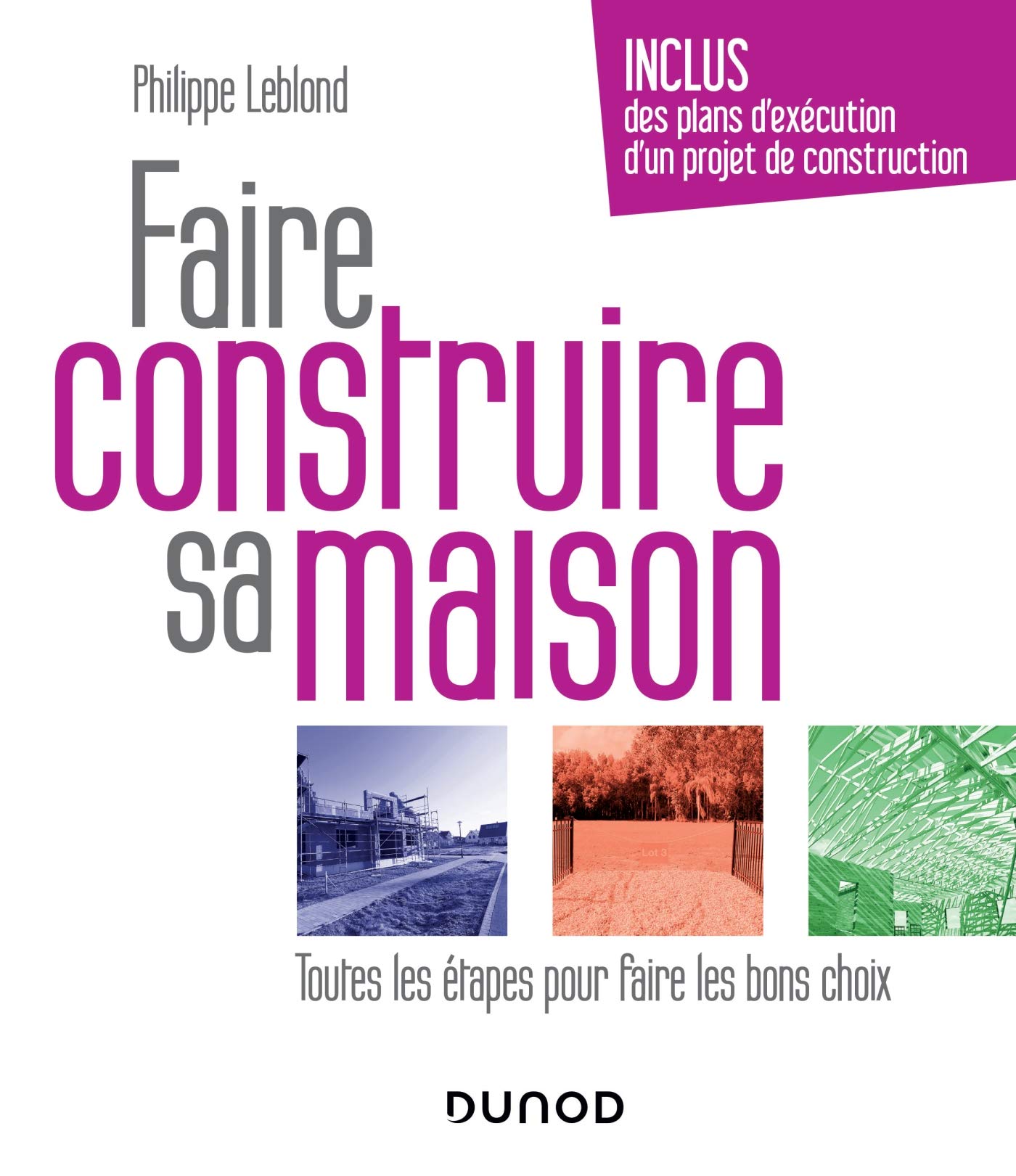 Faire construire sa maison: Toutes les étapes pour faire les bons choix