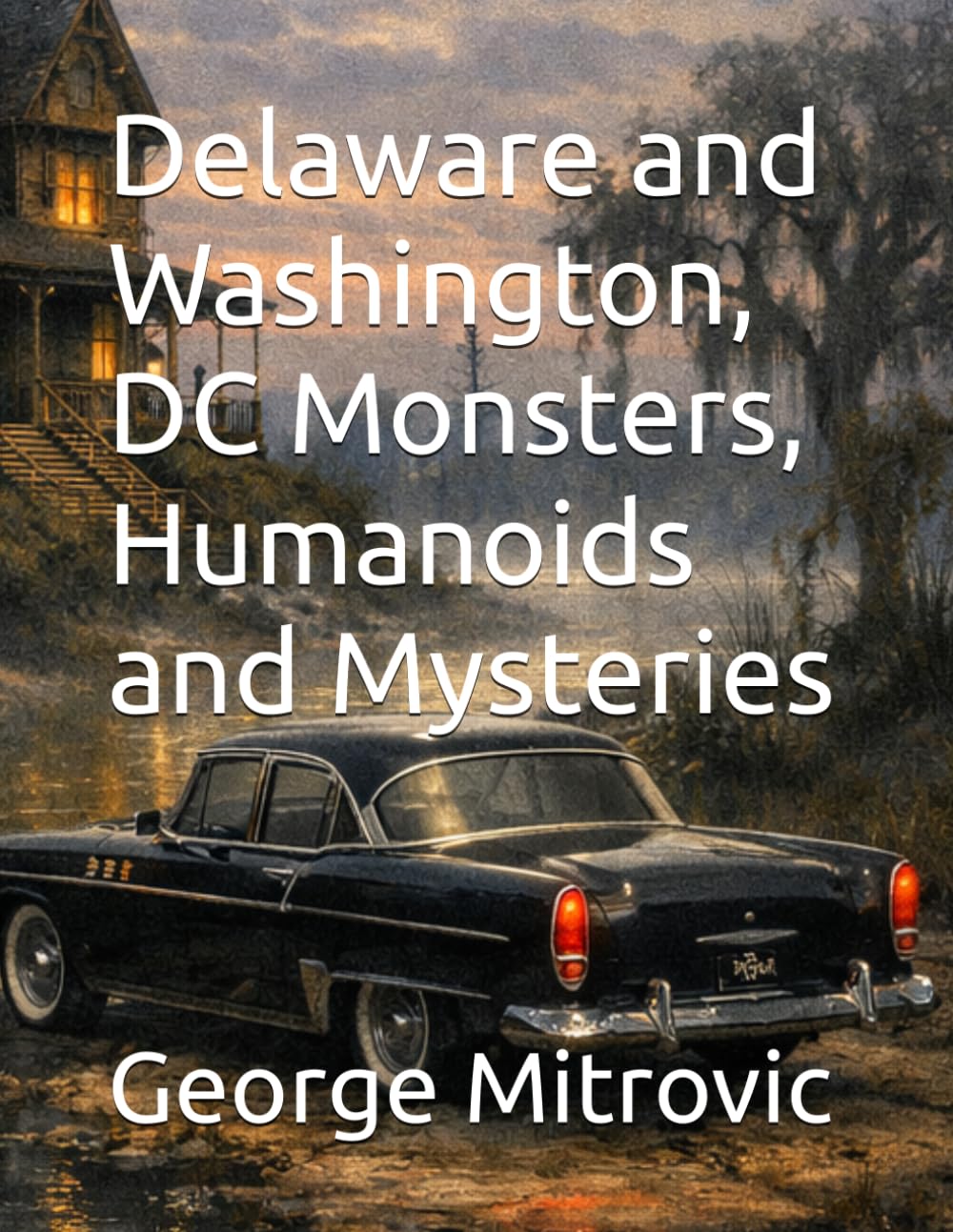 Delaware and Washington, DC Monsters, Humanoids and Mysteries