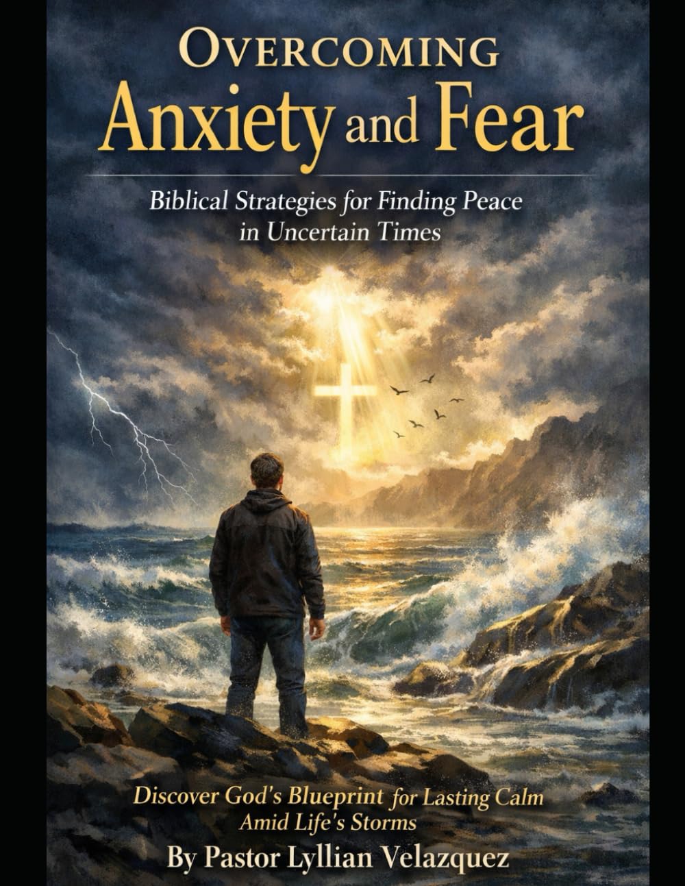 Overcoming Anxiety and Fear: Biblical Strategies for Finding Peace in Uncertain Times.