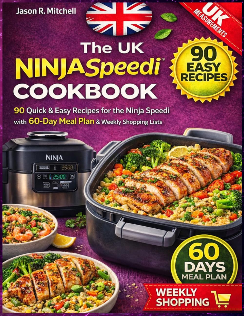 Independently Published Ninja Speedi Cookbook Uk 2026: Quick & Easy Uk Recipes For One-Pot Meals, Air Frying, Steaming And Speedi Cooking – Perfect For Beginners & Busy Families