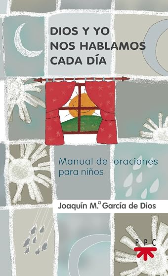 Dios y Yo nos Hablamos Cada Dia: Manual de Oraciones Cada Niños