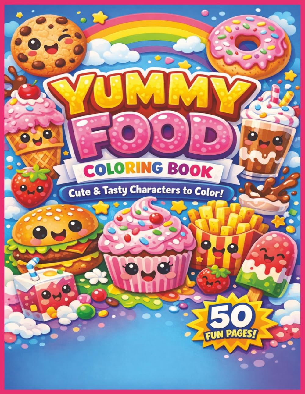 Yummy Food Coloring Book for Kids: Cute & Tasty Kawaii Treats to Color: Fun and Adorable Candy, Desserts, Snacks, Drinks, and Sweet Food Characters | ... Ages 4–10 (Color Nest Coloring Adventures)