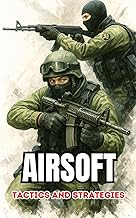 Airsoft: Tactics and Strategies