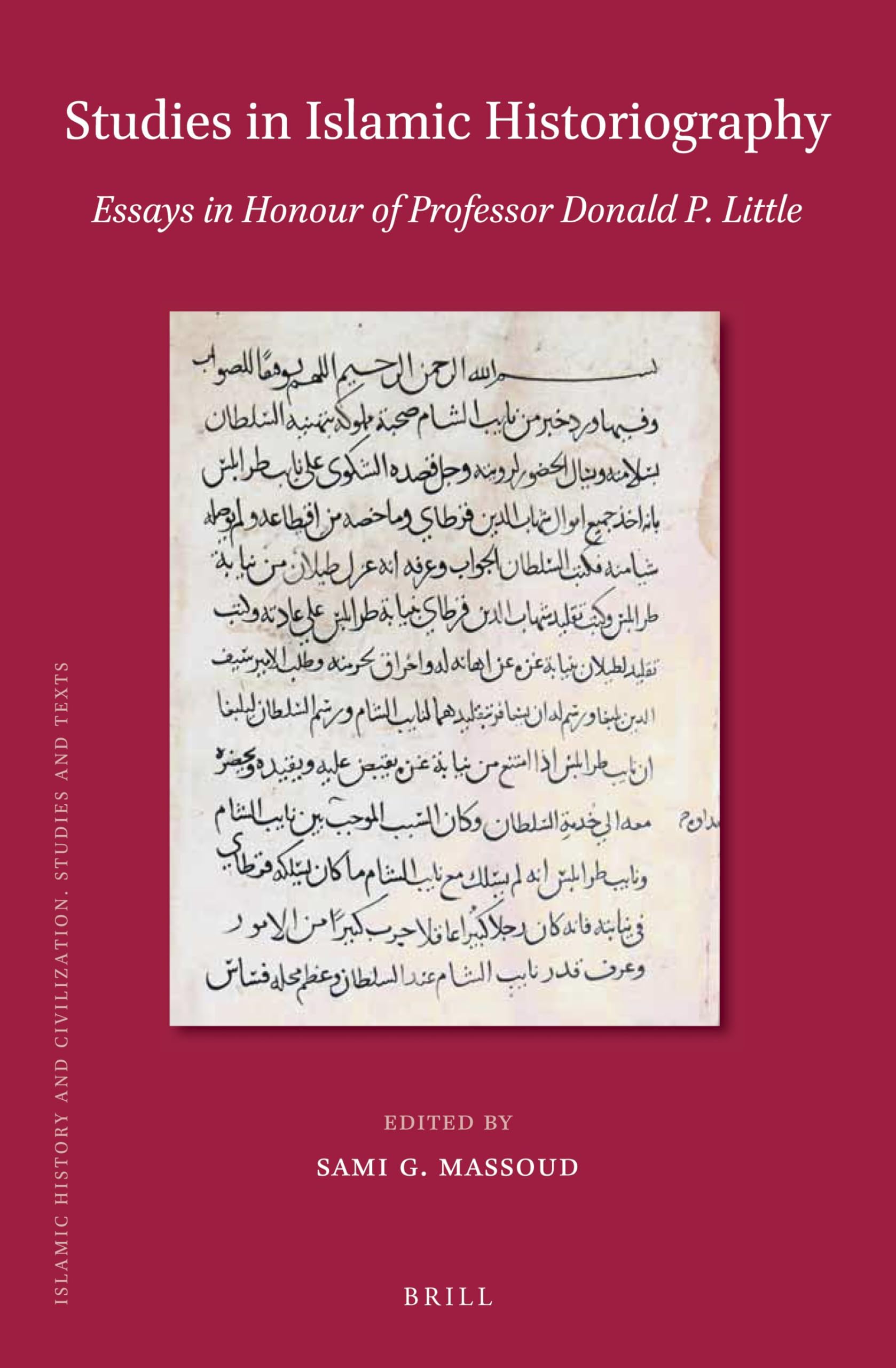 Studies in Islamic Historiography: Essays in Honour of Professor