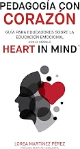 Pedagogía con corazón: Guía para educadores sobre la educación emocional con el modelo HEART in Mind (Spanish Edition)