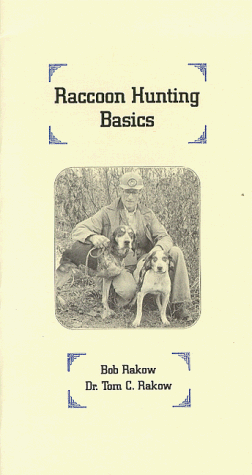Raccoon Hunting Basics: Rakow, Tom C., Dr., Rakow, Bob: 9781891147401 ...