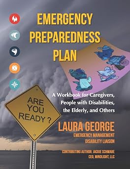 Emergency Preparedness Plan A Workbook for Caregivers, People with Disabilities, the Elderly, and Others