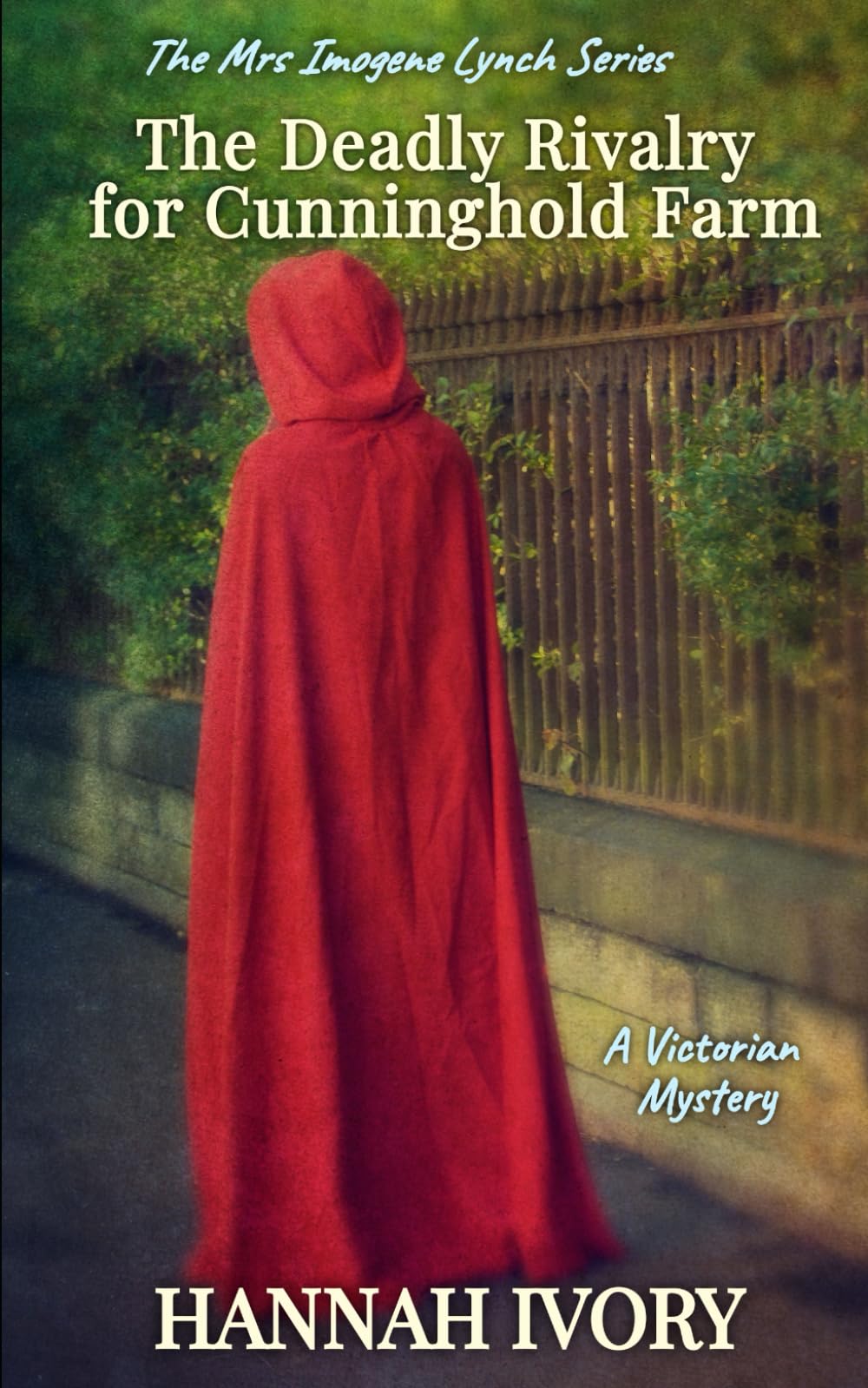 The Deadly Rivalry for Cunninghold Farm: A Victorian Cozy Mystery (The Mrs Imogene Lynch Series)