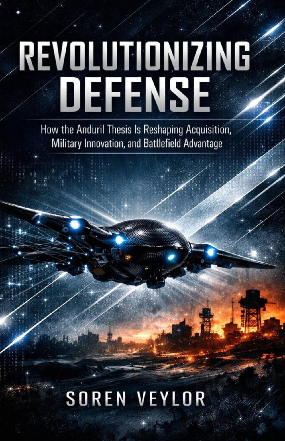 Revolutionizing Defense: How the Anduril Thesis Is Reshaping Acquisition, Milita