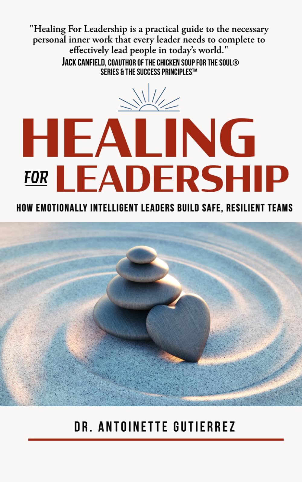 Healing for Leadership: How Emotionally Intelligent Leaders Build Safe, Resilient Teams