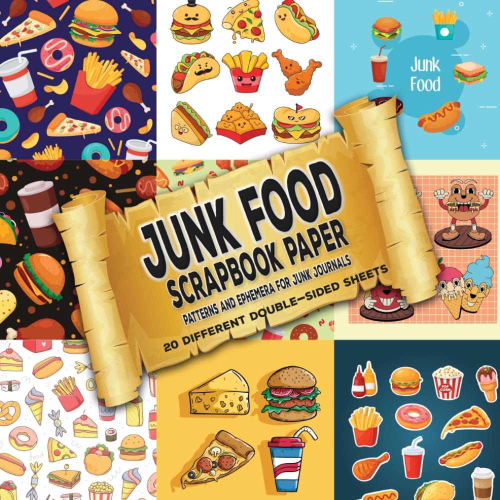 Junk Food Scrapbook Paper - Pattern and Ephemera for Junk Journals: Decorative Paper for Cut Out and Collage (Decoupage, Origami, Mixed Media, Scrapbooking)