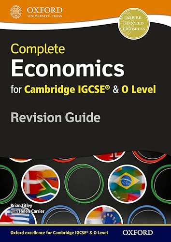 Complete Economics For Cambridge IGCSE &amp; O Level Revision Guide: Comprehensive Revision Guide for IGCSE Economics