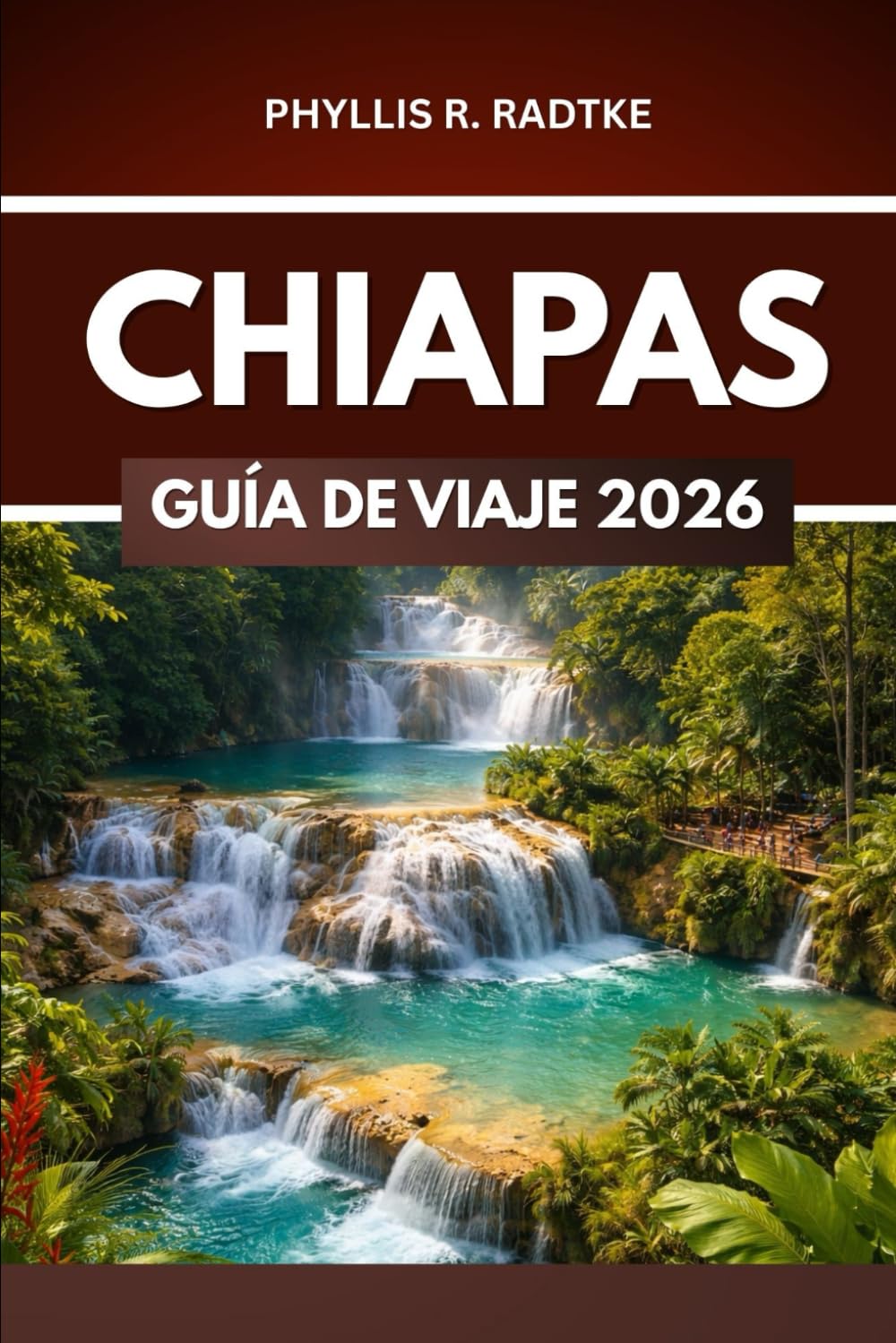 CHIAPAS GUÍA DE VIAJE 2026: Emociones, descubrimiento y naturaleza fuera de lo común