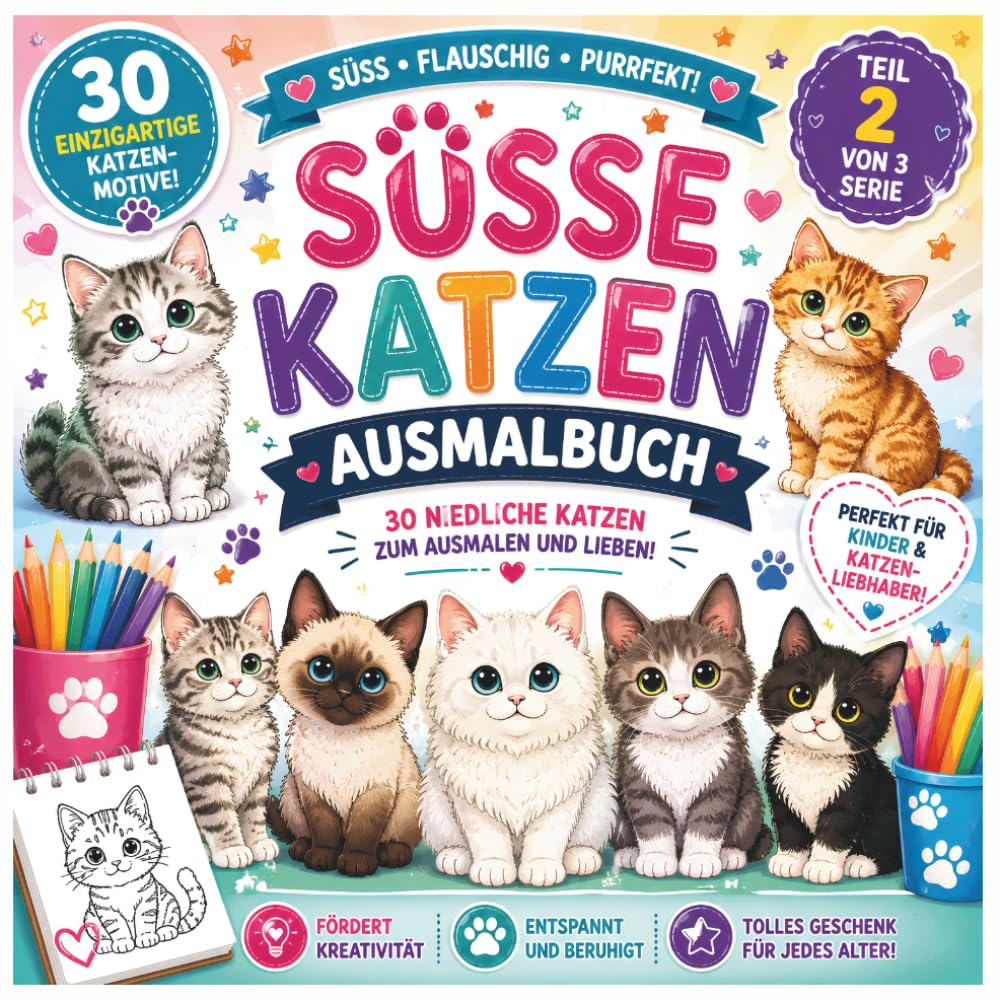 Süße Katzen Malbuch für Kinder 4-8 Jahre: 30 Niedliche Katzenmotive Einfache Ausmalbilder für Jungen Mädchen Katzenliebhaber Kreativer Malspaß Teil 2 von 3 Serie