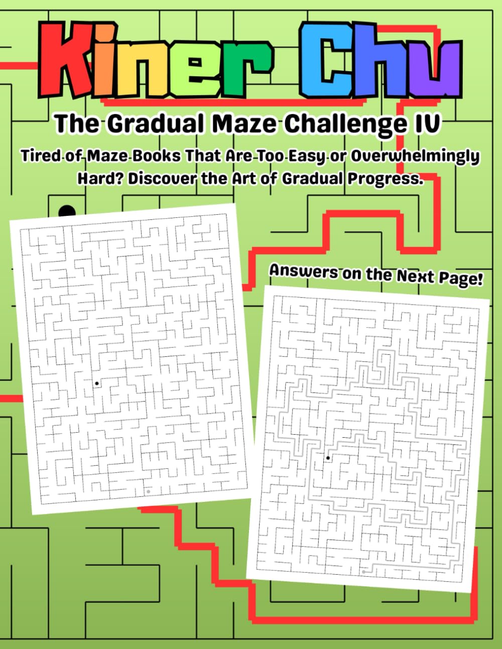 The Gradual Maze Challenge IV: Master 50 Puzzles in 10 Perfectly Graduated Levels | Build Logic and Focus from Beginner to Virtuoso