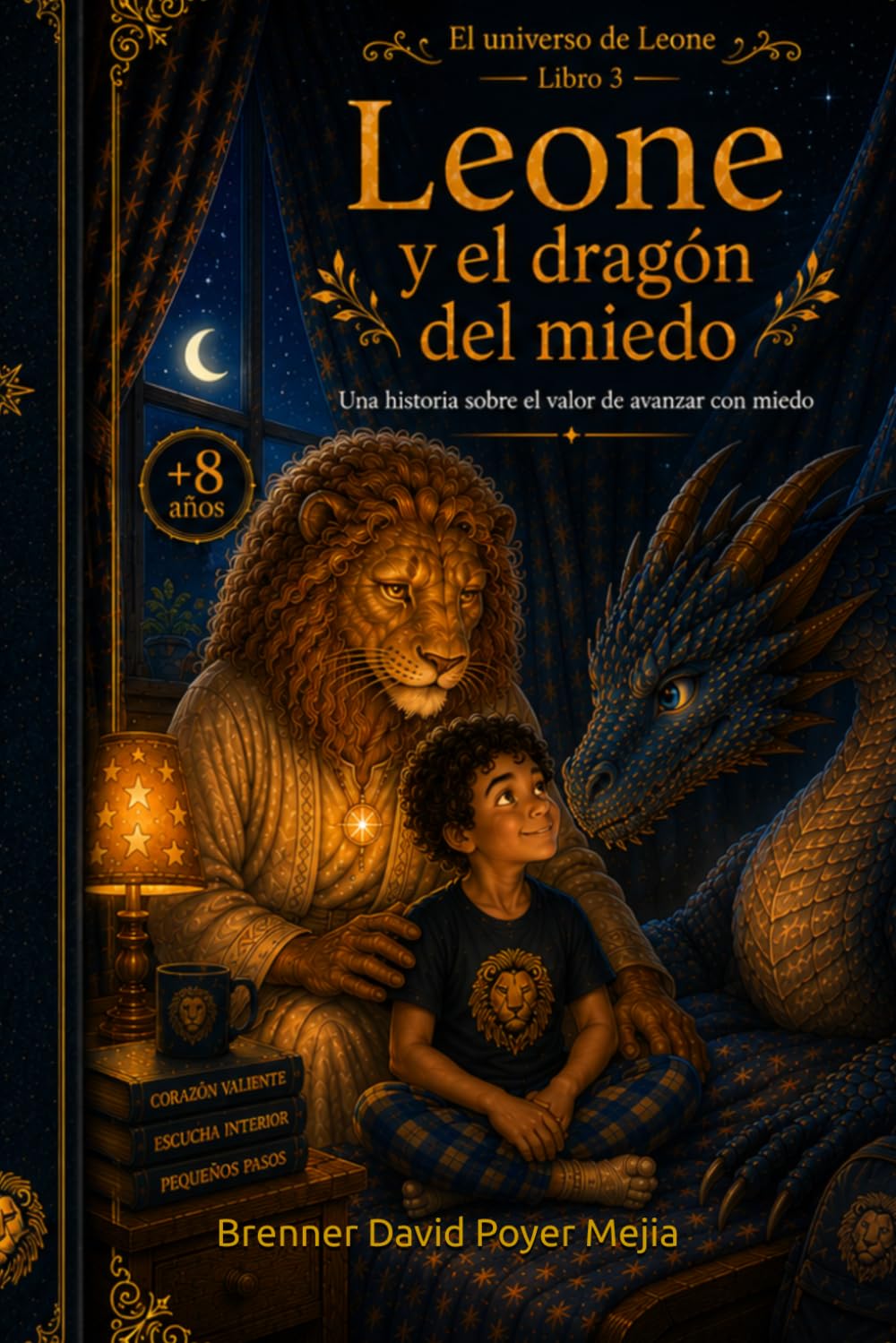 Leone y el dragon del miedo: Una historia sobre el valor de avanzar con miedo (El universo de Leone)