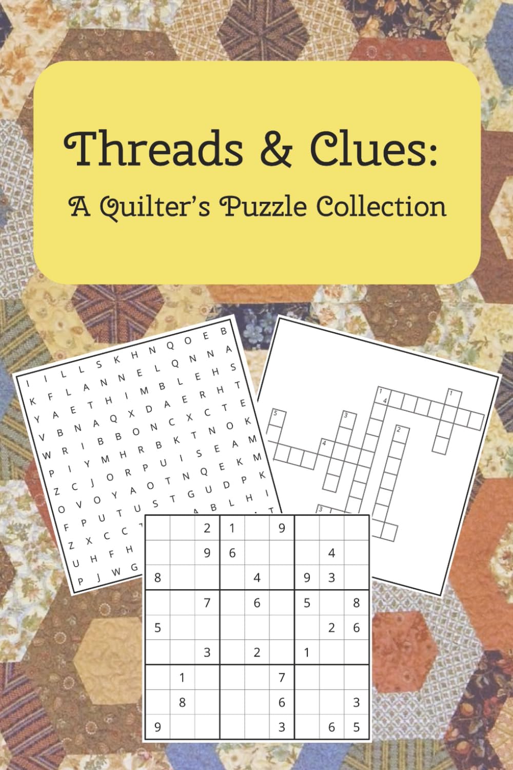 Thread & Clues: A Quilter's Puzzle Collection: Word searches, crossword puzzles, and sudoku for quilt lovers of all ages | 6x9 inches, 120 pages | 50+
