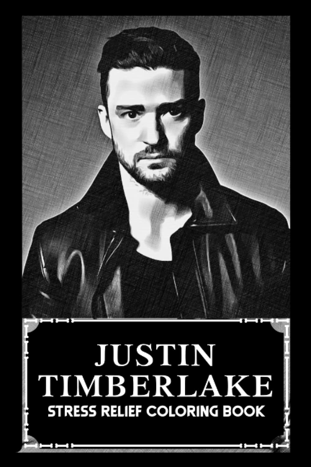 Stress Relief Coloring Book: Justin Timberlake Illustrations