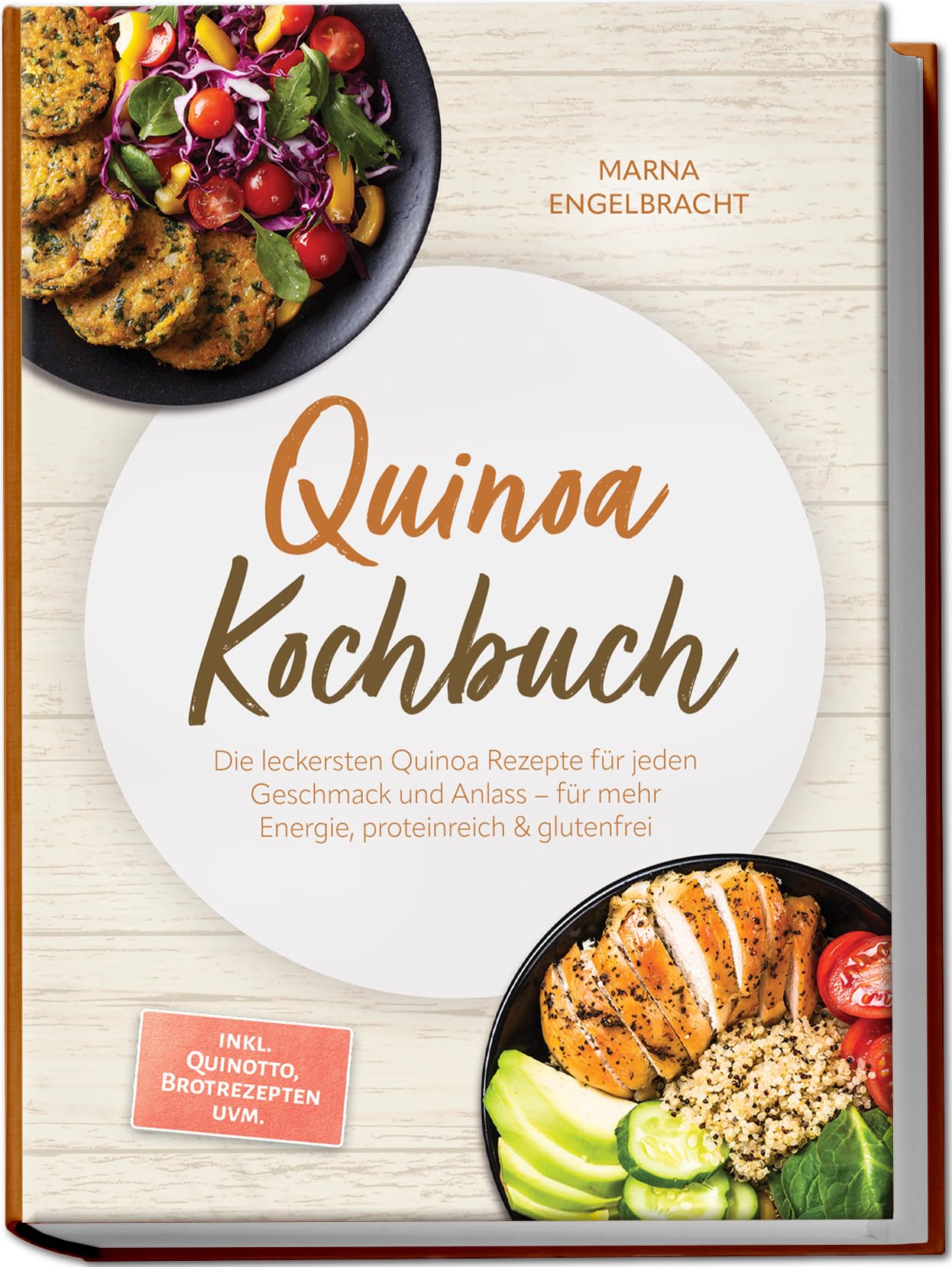 Quinoa Kochbuch: Die leckersten Quinoa Rezepte für jeden Geschmack und Anlass – für mehr Energie, proteinreich & glutenfrei – inkl. Quinotto, Brotrezepten uvm.